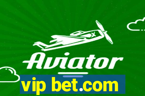 vip bet.com